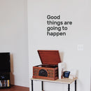 Good Things Are Going Happen Motivational Quote - Wall Art Decal - Decoration Vinyl Sticker - Life Quote Vinyl Decal - Gym Wall Vinyl Sticker - Removable Vinyl Decal   3