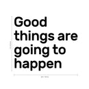 Vinyl Wall Art Decal - Good Things are Going Happen Motivational Quote - 17" x 20" - Home Decor Work Office Gym Living Room Sayings - Removable Sticker Decals Black 17" x 20" 4