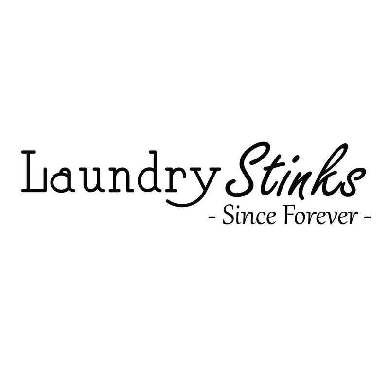 Vinyl Wall Art Decal - Laundry Stinks Since Forever- 8" x 32" - Laundry Room Bathroom Funny Quotes Sayings - Removable Waterproof Sticker Decals Signs Black 8" x 32"