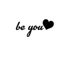 Be You - Wall Art Decal - Motivational Life Quote Vinyl Decal - Living Room Wall Art Decor - Bedroom Wall Sticker - Self Motivation Vinyl Wall Decal Stickers - Emotive Wall Vinyl Quotes   4