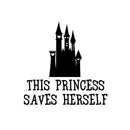 This Princess Saves Herself - Vinyl Wall Art Stickers - Girls Bedroom Vinyl Wall Decals - Cute Wall Art Decals for Girls - Little Girls Princess Castle Wall Art Decor   4