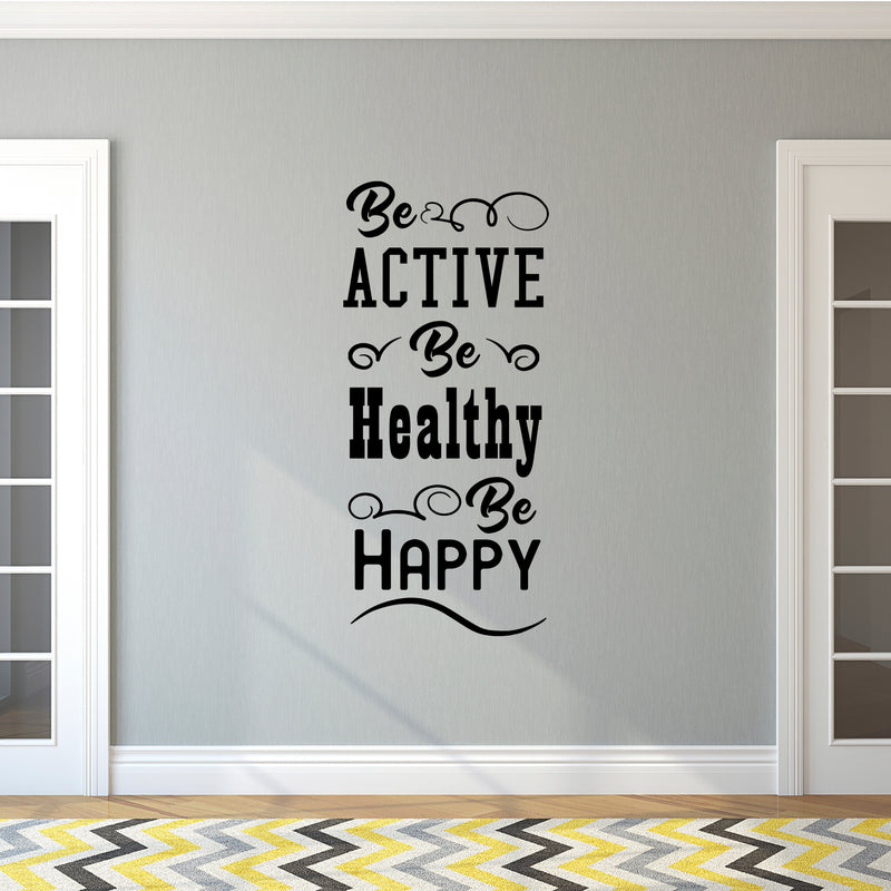 Be Active Be Healthy Be Happy - Inspirational Quote - Wall Art Decal - Motivational Life Quotes Vinyl Decal - Bedroom Wall Decoration - Living Room Wall Art Decor   2