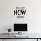 Vinyl Art Wall Decal - If Not Now When - Inspirational Life Quotes - 19" x 21" Motivational Sayings Home Decor - Work Office Living Room Bedroom - Removable Sticker Decals Signs Black 19" x 21" 2