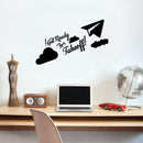 Get Ready To Take Off! - Inspirational Quote Wall Art Vinyl Decal - Living Room Motivational Wall Art Decal - Life quote vinyl sticker wall decor - Bedroom Vinyl Sticker Decor