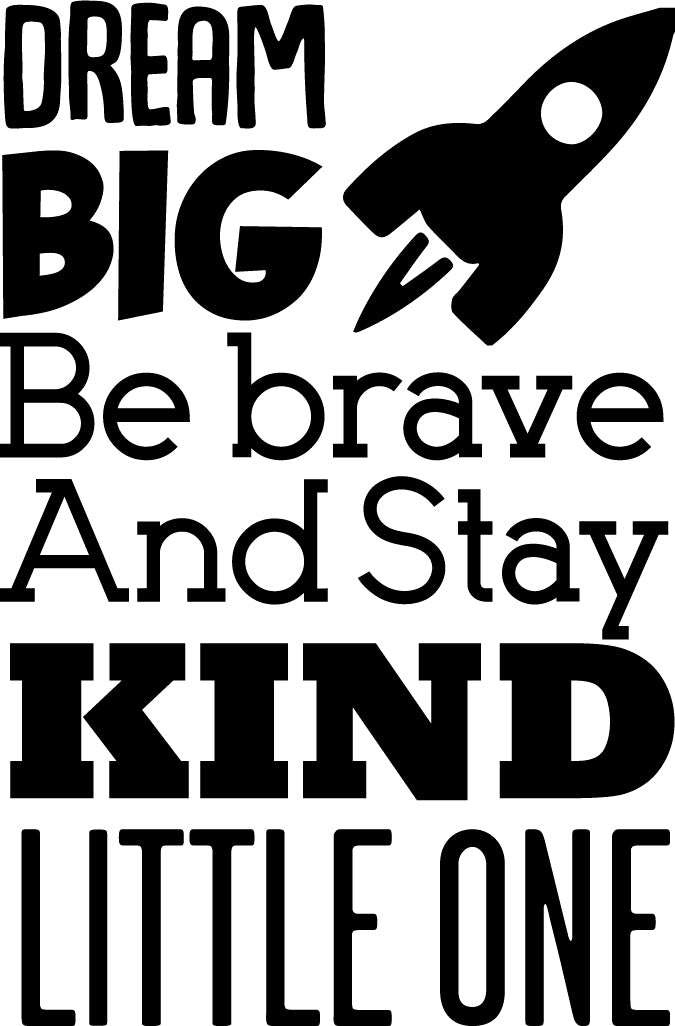 Dream Big Be Brave And Stay Kind Little One - Vinyl Wall Art Stickers - Unisex Childrens Bedroom Decals - Preschool and Kindergarten Kids Vinyl Wall Art - Toddler Room Decoration Vinyl