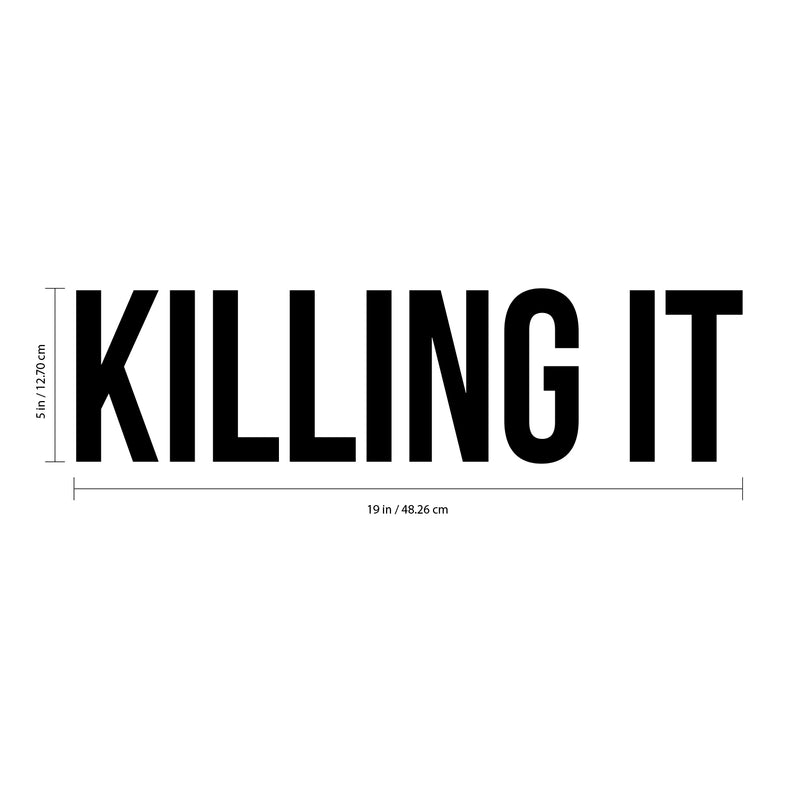 Killing IT - Inspirational Quote - Vinyl Wall Art Decal - 5" x 19" - Life Quotes Wall Art Sticker - Motivational Vinyl Decal - Modern Urban Slang Wall Decals Phrases (Black) Black 5" x 19"