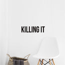 Killing IT - Inspirational Quote - Vinyl Wall Art Decal - Life Quotes Wall Art Sticker - Motivational Vinyl Decal - Modern Urban Slang Wall Decals Phrases (Black)   2