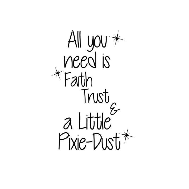 Inspirational Quotes Wall Decal for Girls Bedroom - All You Need is Faith; Trust; and a Little Pixie Dust - 33" x 23" - Cute Wall Art Decor Sticker Decals for Baby Girl Nursery Room Black 33" x 23" 2