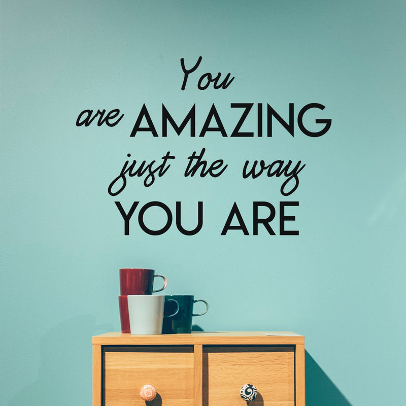 Inspirational Quote Wall Art Vinyl Decal - You Are Amazing Just The Way You Are - Bedroom Motivational Wall Art Decor- Business Office Positive Quote Sticker Decals   2