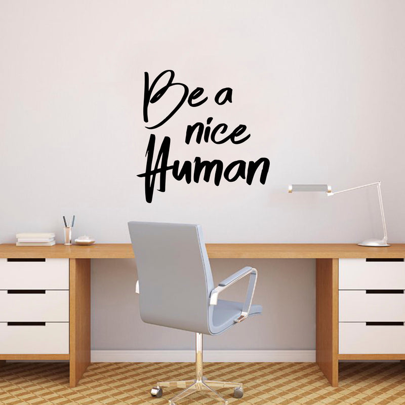 Inspirational Quote Wall Art Decal - Be A Nice Human- Bedroom Motivational Wall Art Decor- Business Office Positive Quote Sticker Decals   2