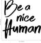 Pulse Vinyl Inspirational Quote Wall Art Decal - Be A Nice Human- 23" x 23" Bedroom Motivational Wall Art Decor- Business Office Positive Quote Sticker Decals Black 23" x 23" 3