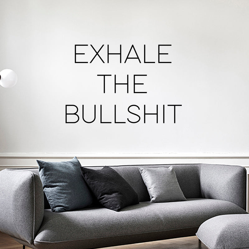 Inspirational Life Quotes Wall Art Vinyl Decal - Exhale The BulIsh!it - 19" X 28" Decoration Vinyl Sticker - Motivational Wall Art Decal - Bedroom Living Room Decor - Trendy Wall Art - Positive Quotes Black 19" X 28" 2