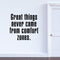 Vinyl Art Wall Decal - Great Things Never Came from Comfort Zones - 23" x 25" - Motivational Life Quotes - Home and Office Wall Decor - Inspirational Gym Fitness Words Sayings Sticker Decal Signs Black 23" x 25" 2