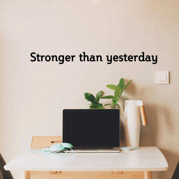 Vinyl Art Wall Decal - Stronger Than Yesterday - 3. Motivational Life Quotes - Home Office Wall Decoration - Positive Thinking - Good Vibes Stencil Letters Adhesives