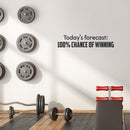 Vinyl Wall Art Decal - Today’s Forecast: 100% Chance Of Winning - 9" x 40" Decoration Motivational Wall Art Decal - Inspirational Positive Affirmation For Home Office Living Room Gym Quotes Black 9" x 40"