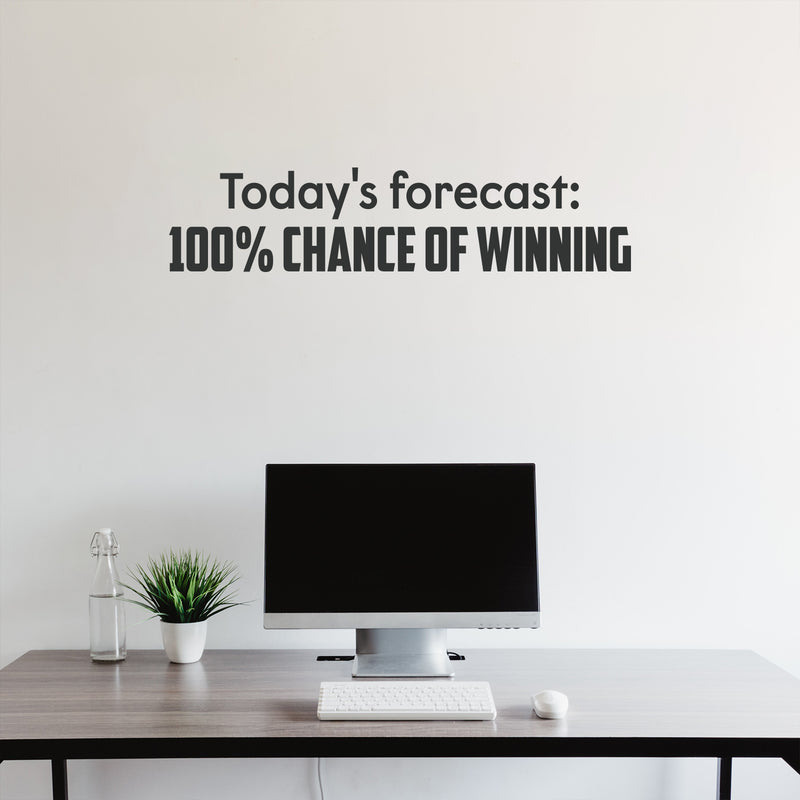 Vinyl Wall Art Decal - Today’s Forecast: 100% Chance Of Winning - 9" x 40" Decoration Motivational Wall Art Decal - Inspirational Positive Affirmation For Home Office Living Room Gym Quotes Black 9" x 40" 3