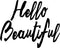 Laptop Skin Vinyl Wall Art Decal - Hello Beautiful - 4" x 5" - Motivational Life Quotes - Car Windshield Removable Vinyl Decals - Beauty Quotes - Stencil Letters Adhesives Black 4" x 5" 4