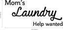 Vinyl Wall Art Decal - Mom's Laundry Help Wanted - Funny Quotes Laundry Room Decoration - Waterproof Stencil Adhesive Design Stickers - Just For Fun Decorations   3