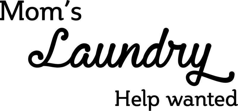 Vinyl Wall Art Decal - Mom's Laundry Help Wanted - Funny Quotes Laundry Room Decoration - Waterproof Stencil Adhesive Design Stickers - Just For Fun Decorations   4