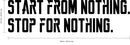 Vinyl Wall Art Decal - Start from Nothing Stop for Nothing - 10.5" x 40" - Inspirational Motivational Quote Gym Fitness Workspace Wall Art Decor Sticker Black 10.5" x 40"