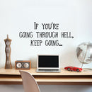 Vinyl Wall Art Decal - If You’re Going Through Hell; Keep Going. - 15" x 34" - Inspirational Motivational Quote Sayings Words Bedroom Living Room Home Decor Wall Art Sticker Decals Black 15" x 34" 2