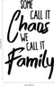 Vinyl Wall Art Decal - Some Call It Chaos We Call It Family - Stencil Adhesive Vinyl for Home Apartment Workplace Use - Lighthearted Appreciation Household Quotes (37" x 23"; Black Text)   3