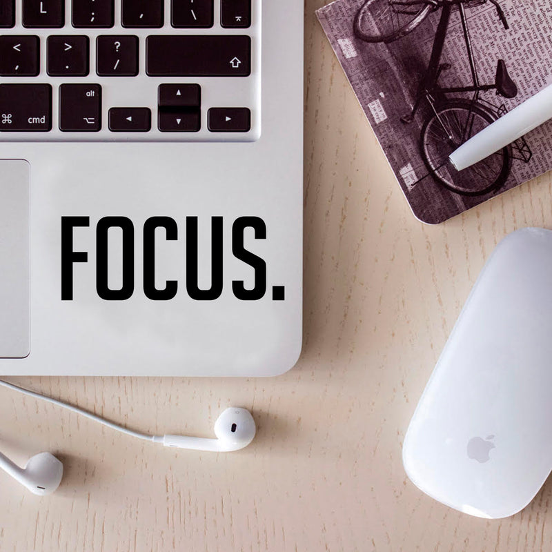 Vinyl Wall Art Decal - Focus. - 2" x 5" - Laptop Skin Motivational Decal - Small Removable Waterproof Stencil Adhesive for Home Office Mirror Window Car Bumper Sticker (2" x 5"; Black Text) Black 2" x 5"