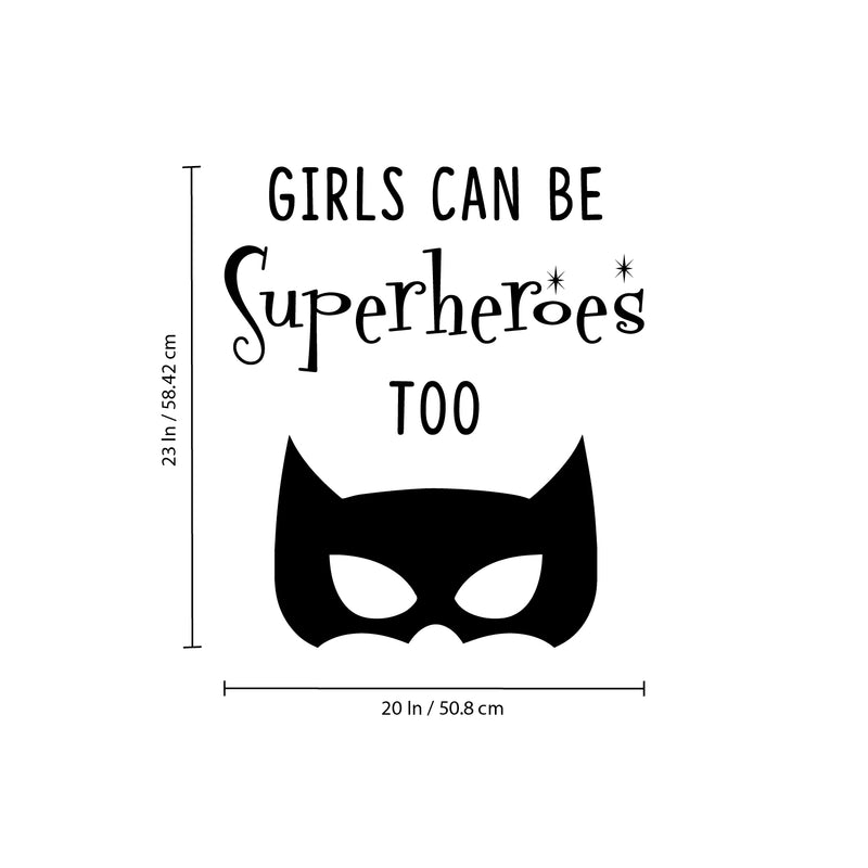 Vinyl Art Wall Decal - Girls Can Be Superheroes Too - Little Girls Quotes - Toddlers Preschool Nursery Bedroom Playroom Apartment Indoor Outdoor Decor Stickers