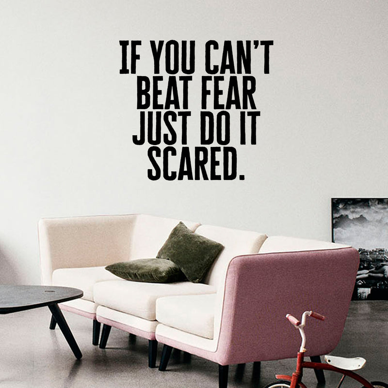 Vinyl Wall Art Decal - If You Can’t Beat Fear Just Do It Scared. - Determination Decor Motivational Home Office Gym Fitness Athletics Training Stencil Adhesive (21" x 23"; Black Text)   2