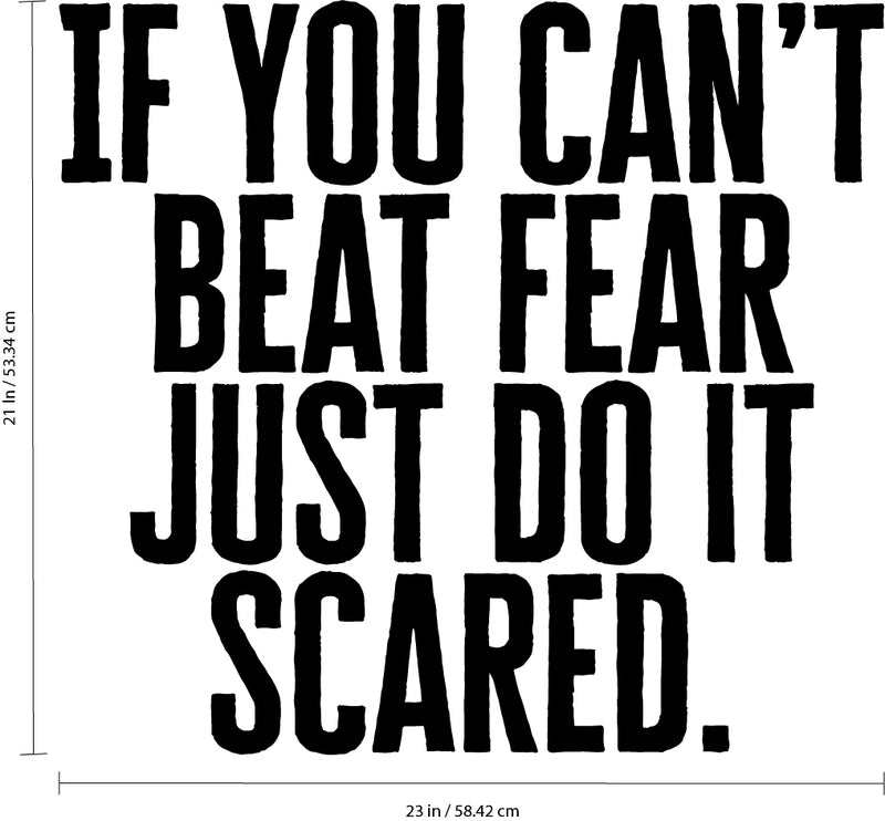 Vinyl Wall Art Decal - If You Can’t Beat Fear Just Do It Scared. - Determination Decor Motivational Home Office Gym Fitness Athletics Training Stencil Adhesive (21" x 23"; Black Text)   3