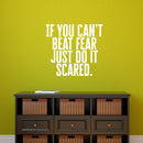 Vinyl Wall Art Decal - If You Can’t Beat Fear Just Do It Scared. - 21" x 23" - Determination Decor Motivational Home Office Gym Fitness Athletics Training Stencil Adhesive (21" x 23"; White Text) White 21" x 23" 2