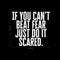 Vinyl Wall Art Decal - If You Can’t Beat Fear Just Do It Scared. - 21" x 23" - Determination Decor Motivational Home Office Gym Fitness Athletics Training Stencil Adhesive (21" x 23"; White Text) White 21" x 23" 3