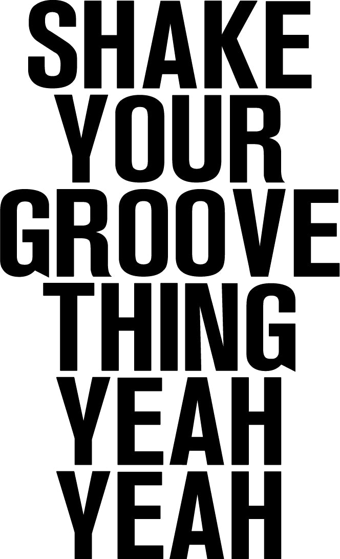 Vinyl Wall Art Decals - Shake Your Groove Thing Yeah Yeah - Light Hearted Quotes For Indoor Bedroom Living Room Dorm Room - Sticker Adhesives For Home Apartment Use (23" x 14"; Black Text)   4