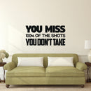 Vinyl Wall Art Decal - You Miss 100% of The Shots You Don’t Take - 15" x 30" - Motivational Sticker Adhesive for Home Workplace - Inspirational Positive Affirmation Quotes Black 15" x 30" 2