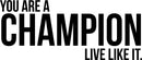 Vinyl Wall Art Decal - You Are A Champion Live Like It - 13" x 31" - Positive Encouragement Inspirational Sticker Adhesive For Wall Gym Fitness Home Office Bedroom Living Room Decor (13" x 31"; Black) Black 13" x 31" 4