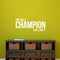 Vinyl Wall Art Decal - You Are A Champion Live Like It - 13" x 31" - Positive Encouragement Inspirational Sticker Adhesive For Wall Gym Fitness Home Office Bedroom Living Room Decor (13" x 31"; White) White 13" x 31" 2