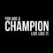 Vinyl Wall Art Decal - You Are A Champion Live Like It - 13" x 31" - Positive Encouragement Inspirational Sticker Adhesive For Wall Gym Fitness Home Office Bedroom Living Room Decor (13" x 31"; White) White 13" x 31" 4