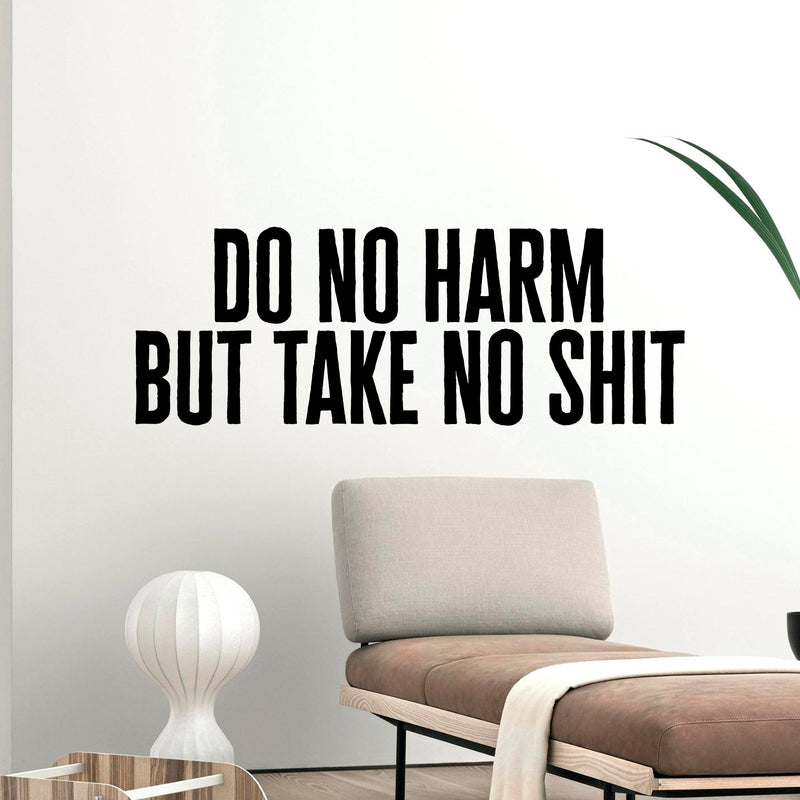 Vinyl Wall Art Decal - Do No Harm But Take No Sh!it - 13" x 36" - Motivational Inspirational Home Decor - Bedroom Living Room Office Decor - Trendy Funny Humor Modern Wall Art Quotes Black 13" x 36" 3