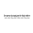 Vinyl Wall Art Decal - Everyone Brings Joy to This Office Some When They Enter Others When They Leave - 3.8" x 23" - Funny Sarcastic Witty Humor Modern Office Work Place Quote Sticker Decals Black 3.8" x 23" 3