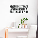 Vinyl Wall Art Decal - Never Underestimate A Woman With A Prayer And A Plan - Decoration Vinyl Sticker - Religious Vinyl Wall Decal - Modern Spiritual Window Decal