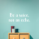 Vinyl Wall Art Decal - Be A Voice Not an Echo - 9.5" x 23" - Home Office Living Room Motivational Life Quote - Positive Trendy Modern Bedroom Dorm Room Apartment Wall Decor (9.5" x 23"; White) White 9.5" x 23" 2