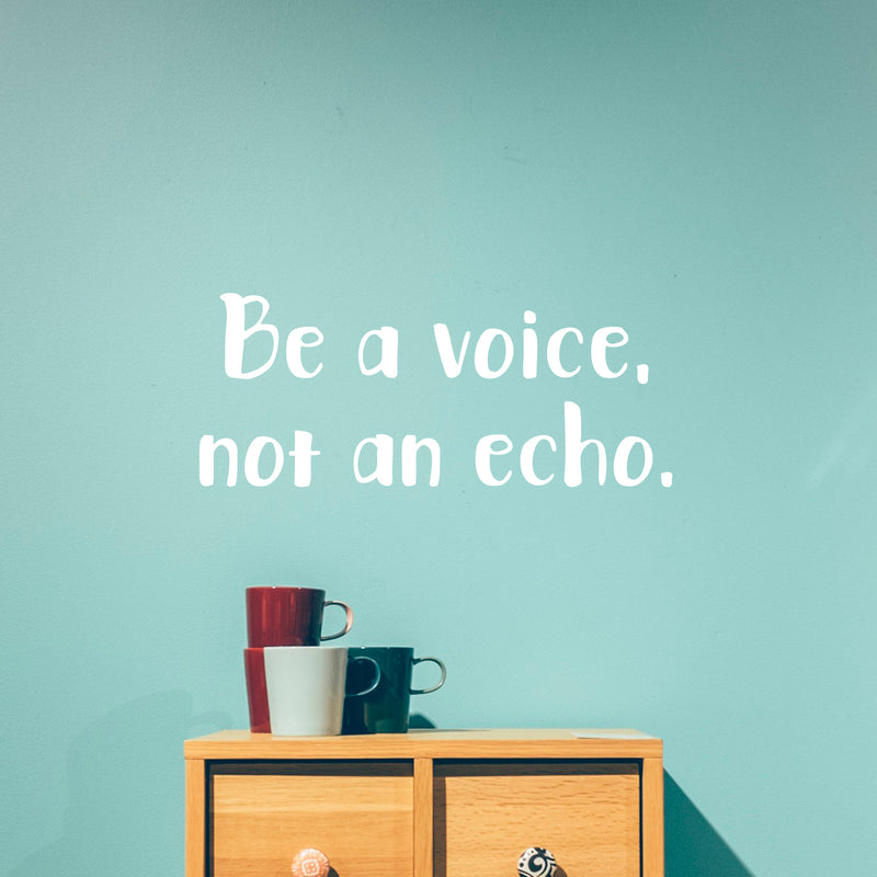 Vinyl Wall Art Decal - Be A Voice Not an Echo - 9.5" x 23" - Home Office Living Room Motivational Life Quote - Positive Trendy Modern Bedroom Dorm Room Apartment Wall Decor (9.5" x 23"; White) White 9.5" x 23" 2