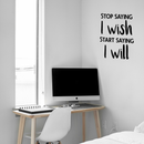 Vinyl Wall Art Decal - Stop Saying I Wish and Start Saying I Will - 29" x 23" - Decoration Home Living Room Bedroom Dorm Room Office Sticker - Modern Peel and Stick Motivational Life Quote Decals Black 29" x 23" 2