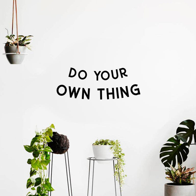 Vinyl Wall Art Decal - Do Your Own Thing - 8.8" x 23" - Motivational Home Living Room Bedroom Office Sticker Decor - Waterproof Modern Quotes Peel and Stick Workplace Indoor Outdoor Wall Decals Black 8.8" x 23" 4