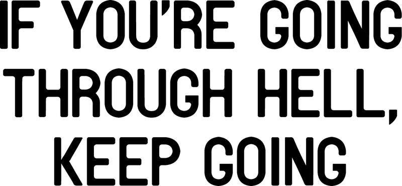 Vinyl Wall Art Decal - If You’re Going Through Hell; Keep Going - 12.5" x 27" - Inspirational Decoration Stencil Adhesive - Motivational Wall Home Office Gym and Fitness Decor Sticker Adherent Black 12.5" x 27" 2