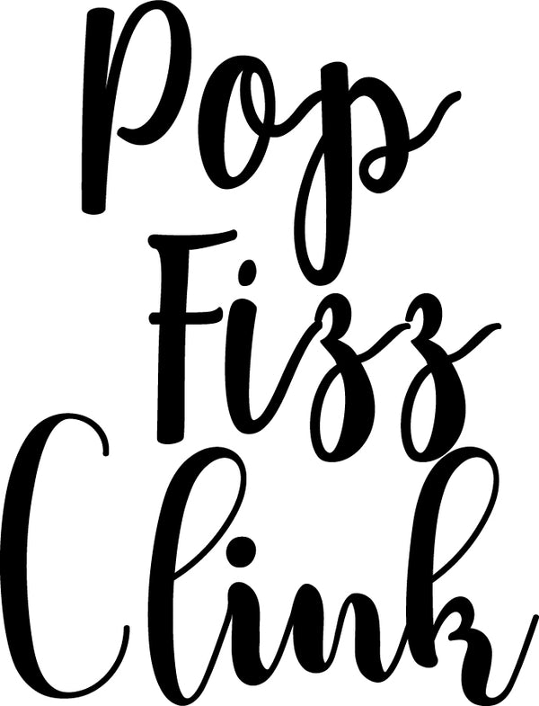 Vinyl Wall Art Decal - Pop Fizz Clink - Adult Quotes Drinking Home Living Room Kitchen Dining Room Wall Decor - Alcohol Drinks Bar Restaurant Waterproof Decor Sticker (30" x 23"; Black)