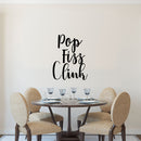 Vinyl Wall Art Decal - Pop Fizz Clink - Adult Quotes Drinking Home Living Room Kitchen Dining Room Wall Decor - Alcohol Drinks Bar Restaurant Waterproof Decor Sticker (30" x 23"; Black)   4