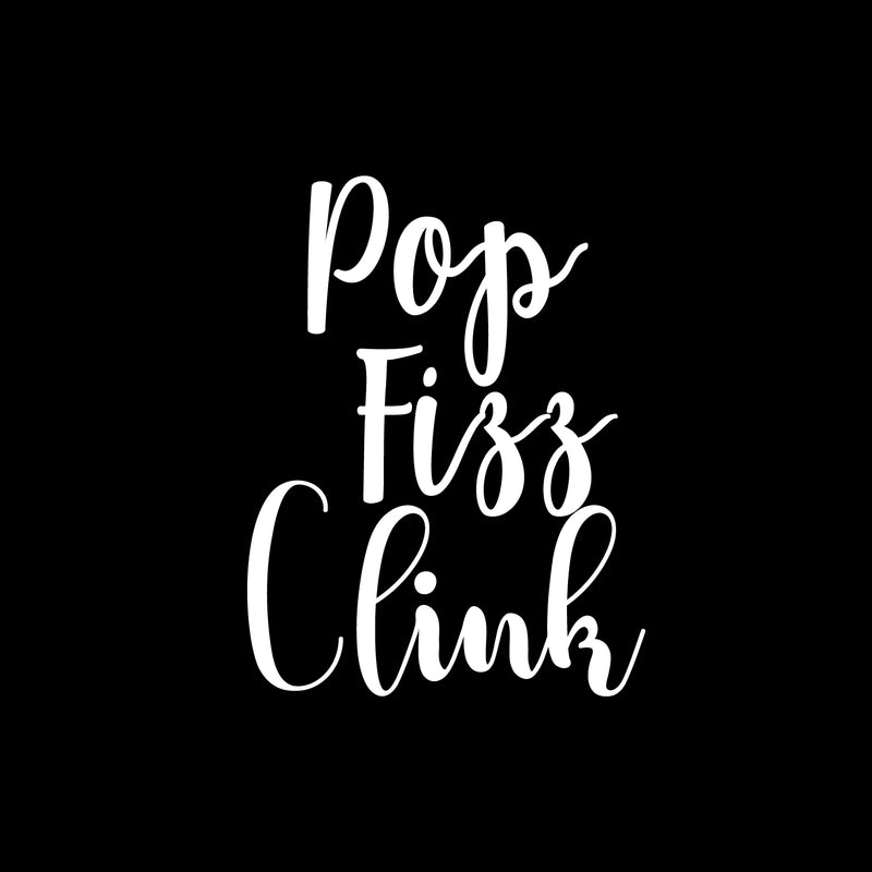 Vinyl Wall Art Decal - Pop Fizz Clink - 30" x 23" - Adult Quotes Drinking Home Living Room Kitchen Dining Room Wall Decor - Alcohol Drinks Bar Restaurant Waterproof Decor Sticker (30" x 23"; White) White 30" x 23" 4