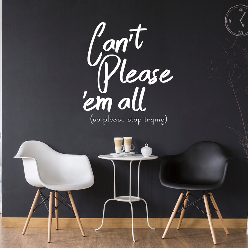 Vinyl Wall Art Decal - Can’t Please Em All So Please Stop Trying - Positive Bedroom Living Room Home Decoration - Motivational Wall Home Apartment Decor Sticker (26" x 23"; Black)   5