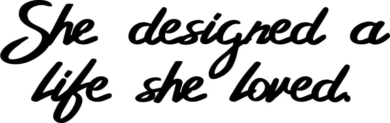 Vinyl Wall Art Decal - She Designed A Life She Loved - 10" x 28" - Female Empowerment Home Living Room Bedroom Sticker Decor - Women’s Trendy Quotes Workplace Office Adhesive Decals Black 10" x 28" 3